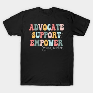 Groovy Advocate Support Empower Social Worker Graduation T-Shirt